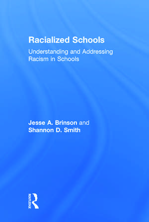 Racialized Schools: Understanding and Addressing Racism in Schools de Jesse A. Brinson