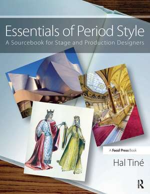 Essentials of Period Style: A Sourcebook for Stage and Production Designers de Hal Tine