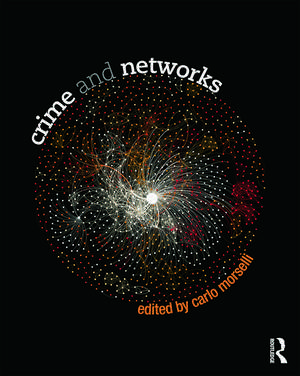 Crime and Networks de Carlo Morselli