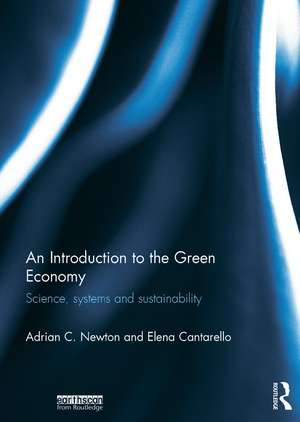 An Introduction to the Green Economy: Science, Systems and Sustainability de Adrian C. Newton