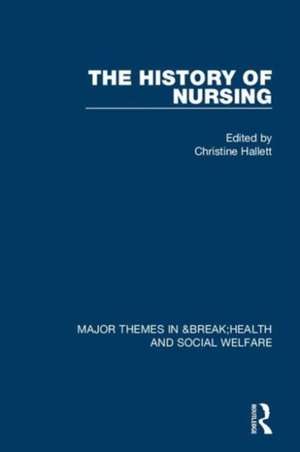 The History of Nursing de Christine Hallett