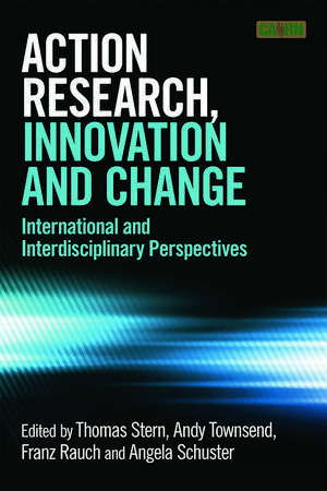 Action Research, Innovation and Change: International perspectives across disciplines de Thomas Stern