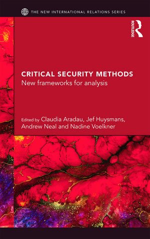 Critical Security Methods: New frameworks for analysis de Claudia Aradau