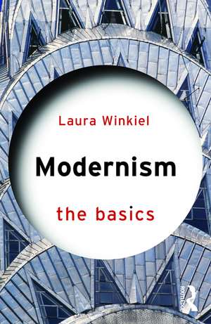 Modernism: The Basics de Laura Winkiel