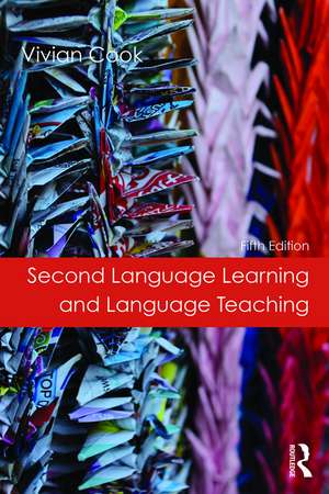 Second Language Learning and Language Teaching: Fifth Edition de Vivian Cook