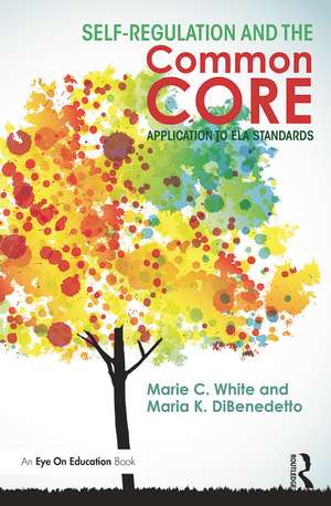 Self-Regulation and the Common Core: Application to ELA Standards de Marie C. White