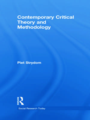 Contemporary Critical Theory and Methodology de Piet Strydom