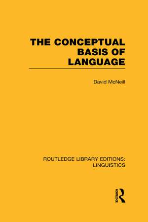 The Conceptual Basis of Language (RLE Linguistics A: General Linguistics) de David McNeill