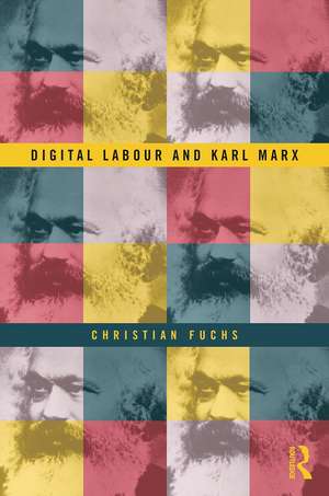 Digital Labour and Karl Marx de Christian Fuchs