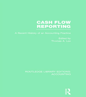 Cash Flow Reporting (RLE Accounting): A Recent History of an Accounting Practice de Thomas Lee