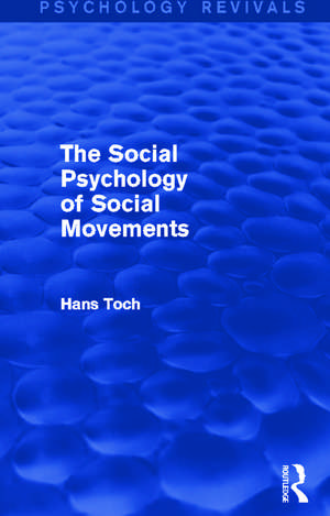 The Social Psychology of Social Movements de Hans Toch