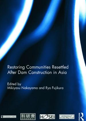 Restoring Communities Resettled After Dam Construction in Asia de Mikiyasu Nakayama