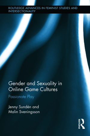 Gender and Sexuality in Online Game Cultures: Passionate Play de Jenny Sundén