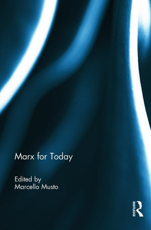 Marx for Today de Marcello Musto