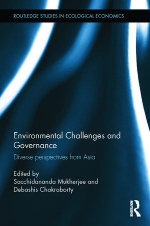 Environmental Challenges and Governance: Diverse Perspectives from Asia de Sacchidananda Mukherjee