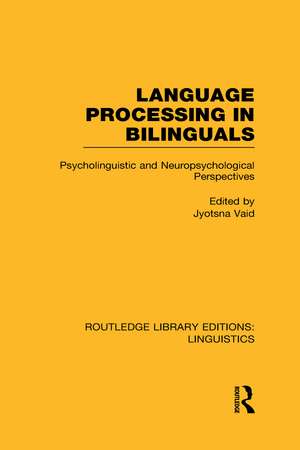 Language Processing in Bilinguals: Psycholinguistic and Neuropsychological Perspectives de Jyotsna Vaid