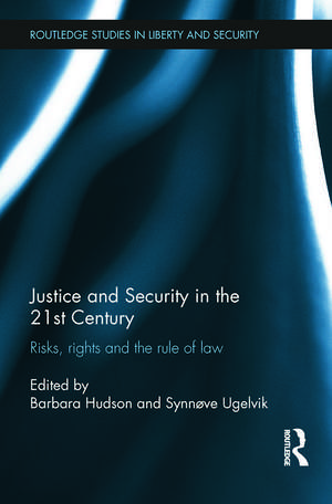 Justice and Security in the 21st Century: Risks, Rights and the Rule of Law de Barbara Hudson