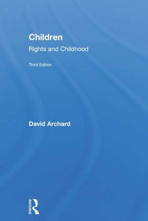 Children: Rights and Childhood de David Archard