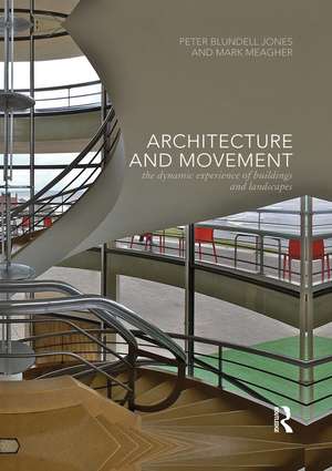 Architecture and Movement: the Dynamic Experience of Buildings and Landscapes de Peter Blundell Jones