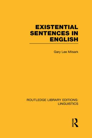 Existential Sentences in English (RLE Linguistics D: English Linguistics) de Gary L. Milsark