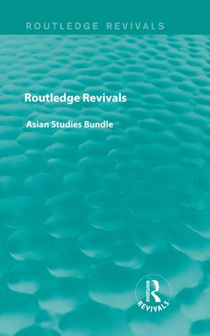 Routledge Revivals Asian Studies Bundle de Various