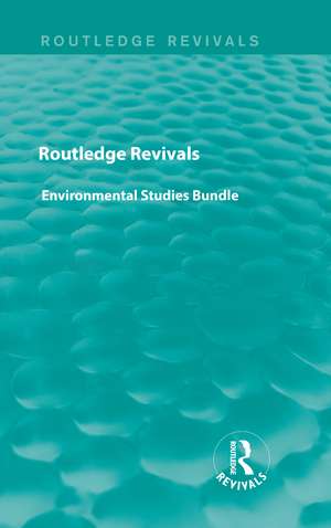 Routledge Revivals Environmental Studies Bundle de Various