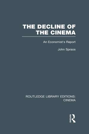 The Decline of the Cinema: An Economist’s Report de John Spraos