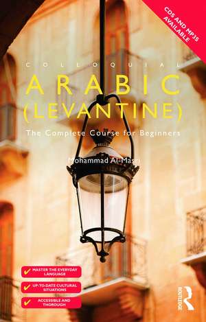 Colloquial Arabic (Levantine): The Complete Course for Beginners de Mohammad Al-Masri