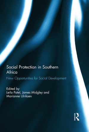 Social Protection in Southern Africa: New Opportunities for Social Development de Leila Patel