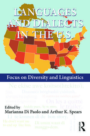 Languages and Dialects in the U.S.: Focus on Diversity and Linguistics de Marianna Di Paolo