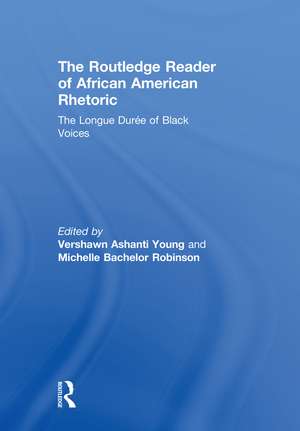 The Routledge Reader of African American Rhetoric: The Longue Duree of Black Voices de Vershawn Ashanti Young