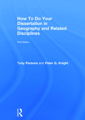 How To Do Your Dissertation in Geography and Related Disciplines de Tony Parsons