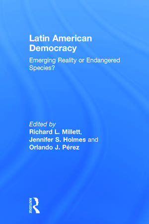 Latin American Democracy: Emerging Reality or Endangered Species? de Richard L. Millett