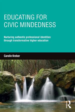 Educating for Civic-mindedness: Nurturing authentic professional identities through transformative higher education de Carolin Kreber