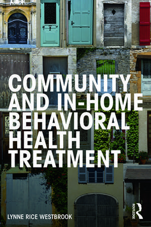 Community and In-Home Behavioral Health Treatment de Lynne Rice Westbrook