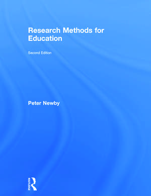Research Methods for Education, second edition de Peter Newby