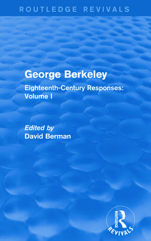 George Berkeley (Routledge Revivals): Eighteenth-Century Responses: Volume I de David Berman