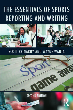 The Essentials of Sports Reporting and Writing de Scott Reinardy