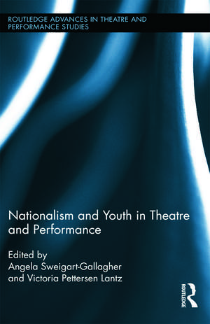 Nationalism and Youth in Theatre and Performance de Victoria Pettersen Lantz