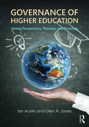 Governance of Higher Education: Global Perspectives, Theories, and Practices de Ian Austin