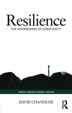 Resilience: The Governance of Complexity de David Chandler