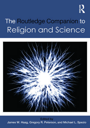 The Routledge Companion to Religion and Science de James W. Haag