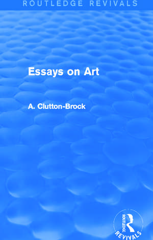 Essays on Art (Routledge Revivals) de A. Clutton-Brock