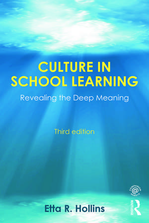 Culture in School Learning: Revealing the Deep Meaning de Etta R. Hollins