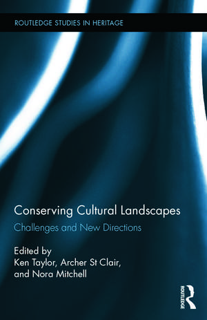 Conserving Cultural Landscapes: Challenges and New Directions de Ken Taylor