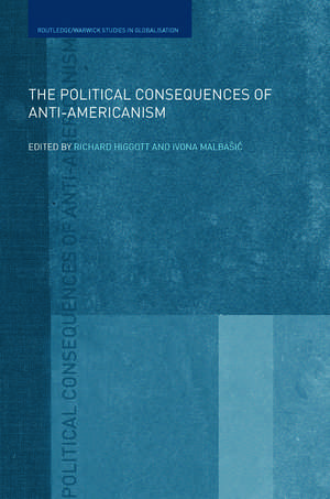 The Political Consequences of Anti-Americanism de Richard Higgott