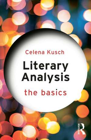 Literary Analysis: The Basics de Celena Kusch