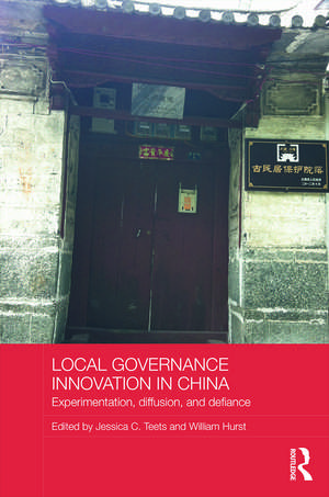 Local Governance Innovation in China: Experimentation, Diffusion, and Defiance de Jessica C. Teets