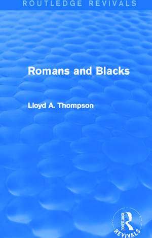 Romans and Blacks (Routledge Revivals) de Lloyd Thompson