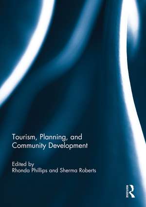 Tourism, Planning, and Community Development de Rhonda Phillips